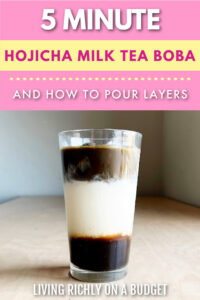 hojicha tea with milk and boba in a glass cup