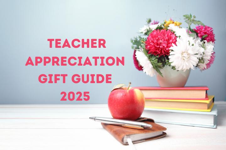 text: teacher appreciation gift guide 2025, image: flowers in a vase on top of 2 stacked books with apple and pen and mini notebook in front