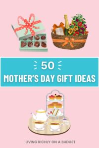 text: 50 mothers day gift ideas, image: box of chocolates, wine gift basket, afternoon tea set